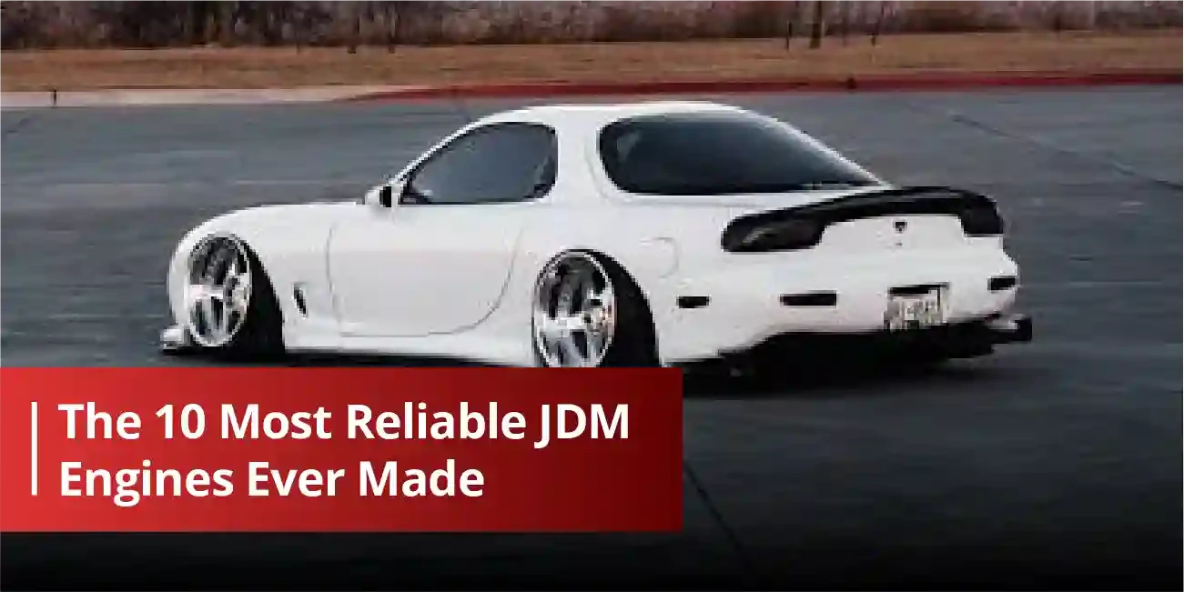 The 10 Most Reliable JDM Engines Ever Made